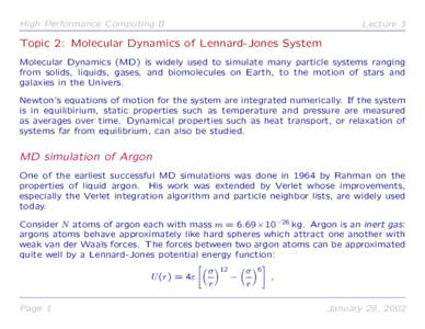 High Performance Computing II  Lecture 3 Topic 2: Molecular Dynamics of Lennard-Jones System Molecular Dynamics (MD) is widely used to simulate many particle systems ranging