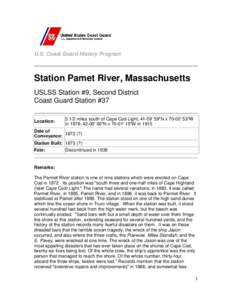 U.S. Coast Guard History Program  Station Pamet River, Massachusetts USLSS Station #9, Second District Coast Guard Station #37 Location: