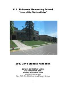 C. L. Robinson Elementary School “Home of the Fighting Kellys” [removed]Student Handbook SCHOOL DISTRICT OF LAONA 5216 FOREST AVE. STE A