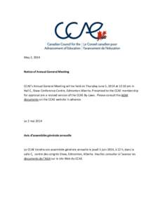 May 2, 2014  Notice of Annual General Meeting CCAE’s Annual General Meeting will be held on Thursday June 5, 2014 at 12:10 pm in Hall C, Shaw Conference Centre, Edmonton Alberta. Presented to the CCAE membership