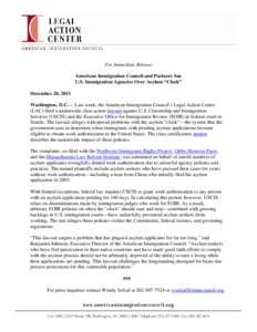For Immediate Release American Immigration Council and Partners Sue U.S. Immigration Agencies Over Asylum “Clock” December 20, 2011 Washington, D.C.— Last week, the American Immigration Council’s Legal Action Cen