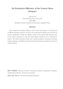 On Estimation Efficiency of the Central Mean Subspace Yanyuan MA Texas A&M University, Texas, USA Liping ZHU Shanghai University of Finance and Economics, Shanghai, China