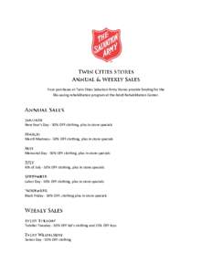 Your purchases at Twin Cities Salvation Army Stores provide funding for the life-saving rehabilitation program at the Adult Rehabilitation Center. New Year’s Day - 50% OFF clothing, plus in store specials  March Madnes