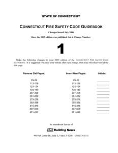 STATE OF CONNECTICUT  CONNECTICUT FIRE SAFETY CODE GUIDEBOOK Changes Issued July 2006 Since the 2005 edition was published this is Change Number:
