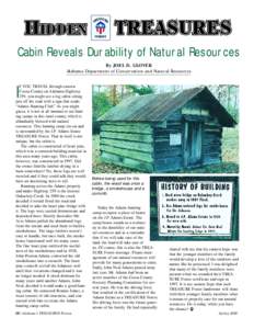 Cabin Reveals Durability of Natural Resources By JOEL D. GLOVER Alabama Department of Conservation and Natural Resources F YOU TRAVEL through eastern Coosa County on Alabama Highway 259, you might see a log cabin sitting
