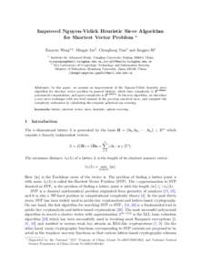 Improved Nguyen-Vidick Heuristic Sieve Algorithm for Shortest Vector Problem ? Xiaoyun Wang1,2 , Mingjie Liu1 , Chengliang Tian2 and Jingguo Bi2 1  Institute for Advanced Study, Tsinghua University, Beijing, China