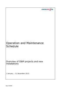 Operation and Maintenance Schedule Overview of O&M projects and new installations