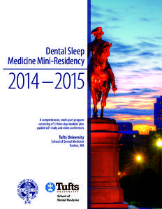 Dental Sleep Medicine Mini-Residency 2014 – 2015 A comprehensive, multi-part program consisting of 3 three-day modules plus