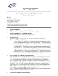 Executive Committee Meeting Minutes – 19 May 2010 _____________________________________________________________________________ Executive of the Archives Association of British Columbia Location: Teleconference Present