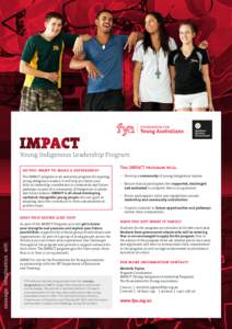 Young Indigenous Leadership Program do you want to make a difference? The IMPACT program is an awesome program for aspiring young Indigenous leaders. It will help you foster your skills in leadership, contribution to com