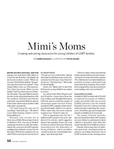 Mimi’s Moms  Creating welcoming classrooms for young children of LGBT families. By Carrie Kilman ILLUSTRATION BY STEVE ADAMS  Before Michele Hatchell and her