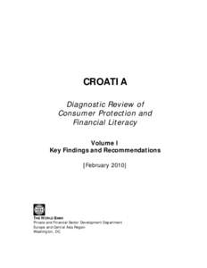 CROATIA Diagnostic Review of Consumer Protection and Financial Literacy Volume I Key Findings and Recommendations