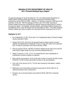 INDIANA STATE DEPARTMENT OF HEALTH 2011 Firework-Related Injury Report Through the passage of House Enrolled Act 1131, the Indiana State Department of Health (ISDH) received reports about injuries resulting from firework