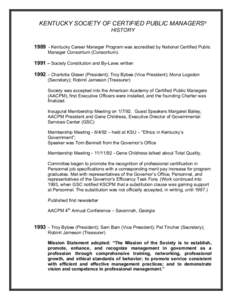 KENTUCKY SOCIETY OF CERTIFIED PUBLIC MANAGERS® HISTORY[removed]Kentucky Career Manager Program was accredited by National Certified Public Manager Consortium (Consortium[removed] – Society Constitution and By-Laws writt