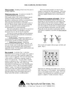 SOIL SAMPLING INSTRUCTIONS  When to sample. Sampling at least every four years is strongly suggested. Which tests to have run. An analysis of soil pH, P-1 (available phosphorus), K (potassium),