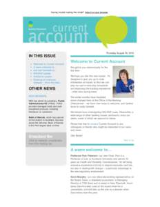 Having trouble reading this email? View it on your browser.  Thursday August 19, 2010 IN THIS ISSUE Welcome to Current Account