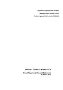 Registered company number[removed]Registered charity number[removed]Scottish registered charity number SC039888 THE LUCY FAITHFULL FOUNDATION Annual Report and Financial Statements