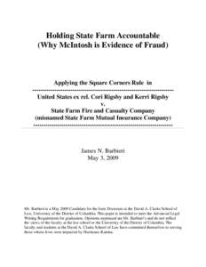 Holding State Farm Accountable (Why McIntosh is Evidence of Fraud) Applying the Square Corners Rule in ---------------------------------------------------------------------United States ex rel. Cori Rigsby and Kerri Rigs