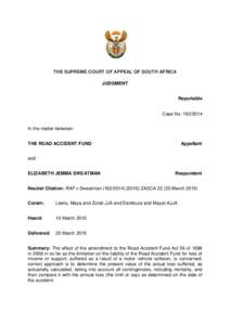 THE SUPREME COURT OF APPEAL OF SOUTH AFRICA JUDGMENT Reportable Case No: [removed]In the matter between: THE ROAD ACCIDENT FUND