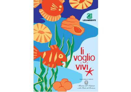 Campagna realizzata con il contributo del  Li voglio vivi è un’iniziativa rivolta a tutti i frequentatori del mare realizzata da Legambiente con il contributo del Ministero dell’Ambiente e della Tutela del Territor