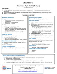 ADULT DENTAL Washington Apple Health (Medicaid) Starting January 1, 2014 Client Handout  The Washington Apple Health (Medicaid) resumed covering dental services for all adults with Medicaid (clients 21 years of