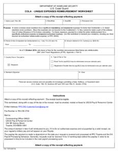 DEPARTMENT OF HOMELAND SECURITY  U.S. Coast Guard COLA - UNIQUE EXPENSES REIMBURSEMENT WORKSHEET Attach a copy of the receipt reflecting payment. 1. Name (Last, First, MI)