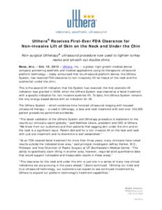 Ulthera® Receives First-Ever FDA Clearance for Non-invasive Lift of Skin on the Neck and Under the Chin Non-surgical Ultherapy® ultrasound procedure now used to tighten turkey necks and smooth out double-chins Mesa, Ar