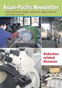 Asian-Pacific Newsletter O N O C C U PAT I O N A L H E A LT H A N D S A F E T Y Volume 21, number 2, November 2014 Asbestosrelated diseases