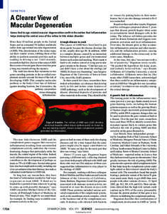 A Clearer View of Macular Degeneration Genes tied to age-related macular degeneration confirm the notion that inflammation helps destroy the central area of the retina in this vision disorder More than 10 million people 