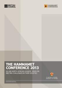 THE HAMMAMET CONFERENCE 2013 UK AND NORTH AFRICAN LEADERS’ VIEWS ON MEETING CHALLENGES IN THEIR SOCIETIES ST ANTONY’S COLLEGE, UNIVERSITY OF OXFORD