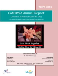 [removed]CoMHWA Annual Report CONSUMERS OF MENTAL HEALTH WA (INC) – A WA BASED MENTAL HEALTH CONSUMER ORGANISATION
