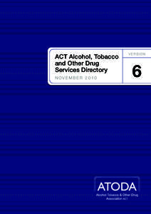 ACT Alcohol, Tobacco and Other Drug Services Directory N OV E M B E R[removed]V E R S IO N