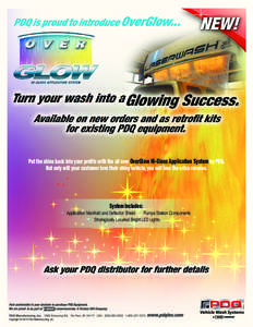 Put the shine back into your profits with the all new OverGlow Hi-Gloss Application System by PDQ. Not only will your customer love their shiny vehicle, you will love the extra revenue. System Includes: • Application M