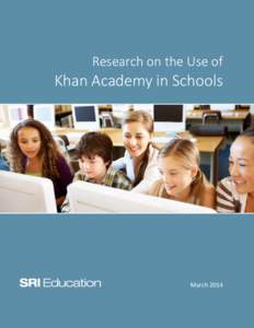 Research on the Use of  Khan Academy in Schools March 2014