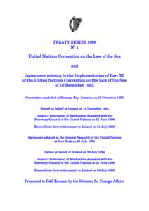 TREATY SERIES 1998 Nº 1 United Nations Convention on the Law of the Sea and Agreement relating to the Implementation of Part XI of the United Nations Convention on the Law of the Sea