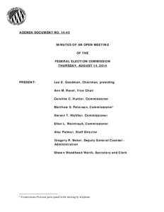 AGENDA DOCUMENT NO[removed]MINUTES OF AN OPEN MEETING OF THE FEDERAL ELECTION COMMISSION THURSDAY, AUGUST 14, 2014