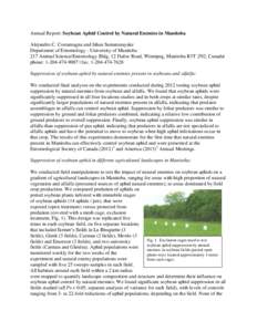 Annual Report: Soybean Aphid Control by Natural Enemies in Manitoba Alejandro C. Costamagna and Ishan Samaranayake Department of Entomology - University of Manitoba 217 Animal Science/Entomology Bldg, 12 Dafoe Road, Winn