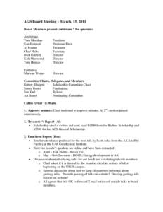 AGS Board Meeting – March, 15, 2011 Board Members present (minimum 7 for quorum): Anchorage Tom Morahan Ken Helmold Al Hunter