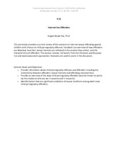 Transforming Research into Practice | 2014 ATSA Conference Wednesday October 29 | 1:30 PM - 5:00 PM P-21  Internet Sex Offenders