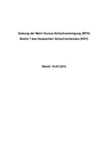 Satzung der Main-Taunus-Schachvereinigung (MTS) Bezirk 7 des Hessischen Schachverbandes (HSV) Stand: [removed]  §1