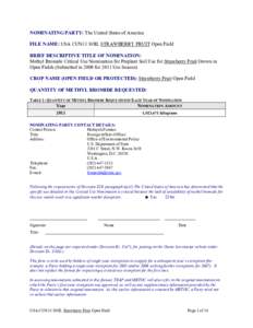 NOMINATING PARTY: The United States of America FILE NAME: USA CUN11 SOIL STRAWBERRY FRUIT Open Field BRIEF DESCRIPTIVE TITLE OF NOMINATION: Methyl Bromide Critical Use Nomination for Preplant Soil Use for Strawberry Frui