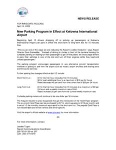 NEWS RELEASE FOR IMMEDIATE RELEASE April 14, 2009 New Parking Program in Effect at Kelowna International Airport