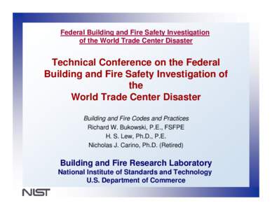 Federal Building and Fire Safety Investigation of the World Trade Center Disaster Technical Conference on the Federal Building and Fire Safety Investigation of the