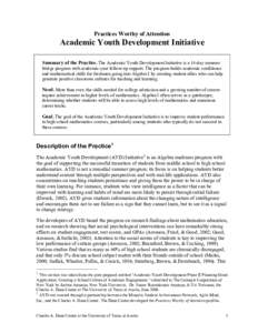 Practices Worthy of Attention  Academic Youth Development Initiative Summary of the Practice. The Academic Youth Development Initiative is a 14-day summer bridge program with academic-year follow-up support. The program 