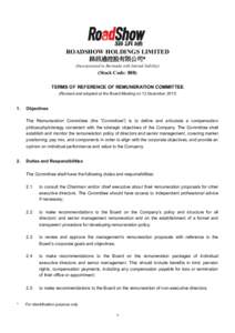 ROADSHOW HOLDINGS LIMITED 路訊通控股有限公司* (Incorporated in Bermuda with limited liability) (Stock Code: 888) TERMS OF REFERENCE OF REMUNERATION COMMITTEE