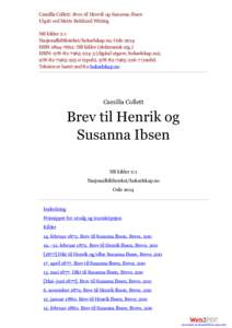 Camilla Collett: Brev til Henrik og Susanna Ibsen Utgitt ved Mette Refslund Witting NB kilder 2:1 Nasjonalbiblioteket/bokselskap.no, Oslo 2014 ISSN: NB kilder (elektronisk utg.) ISBN:  (digital
