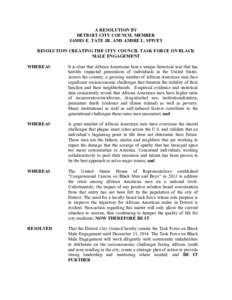 A RESOLUTION BY DETROIT CITY COUNCIL MEMBER JAMES E. TATE JR. AND ANDRE L. SPIVEY RESOLUTION CREATING THE CITY COUNCIL TASK FORCE ON BLACK MALE ENGAGEMENT WHEREAS