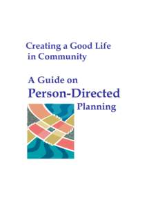 Creating a Good Life in Community A Guide on  Person-Directed