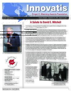Special Legacy Issue					  David E. Mitchell September 25, [removed]August 15, 2010 _ A Salute to David E. Mitchell The Ernest C. Manning Awards Foundation lost a great friend, colleague and a truly