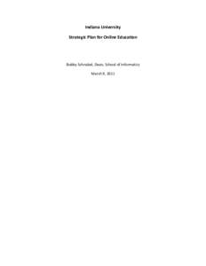 Indiana University  Strategic Plan for Online Education      Bobby Schnabel, Dean, School of Informatics  March 9, 2011 